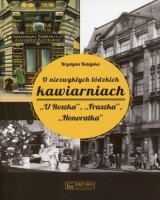O niezwykłych łódzkich kawiarniach. U Roszka, Fraszka, Honoratka