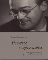 Pisarz i wyznawca. W kręgu twórczości Romana Brandstaettera