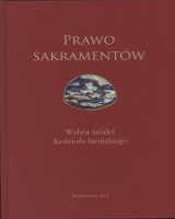 Prawo sakramentów. Wybór źródeł Kościoła łacińskiego