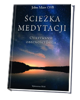 Ścieżka medytacji. Odkrywanie obecności Boga