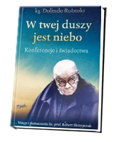 W twej duszy jest niebo. Konferencje i świadectwa