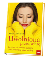 Uwolniona przez wiarę.. Jak odrzucić siedem kłamstw, które wmawiają sobie kobiety.