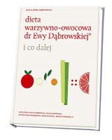 Dieta warzywno-owocowa dr Ewy Dąbrowskiej i co dalej