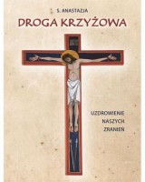 Droga Krzyżowa. Uzdrowienie naszych zranień 