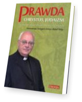 Prawda Chrystus, Judaizm. Z księdzem profesorem Waldemarem Chrostowskim rozmawiają: Grzegorz Górny i Rafał Tichy