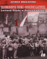 Tajemnice Ziem Odzyskanych. Lwówek Śląski w Polsce Ludowej