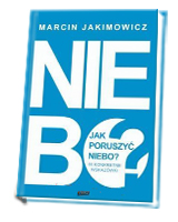 Jak poruszyć niebo? 44 konkretne wskazówki