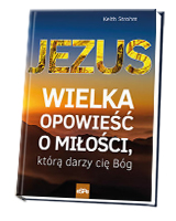 Jezus. Wielka opowieść o miłości, którą darzy cię Bóg