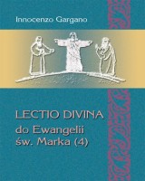Lectio divina do Ewangelii św. Marka (4). Od kobiety kananejskiej do ślepca z Jerycha (rozdz. 8,27 - 10,52)