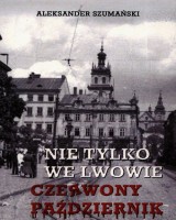 Nie tylko we  Lwowie. Czerwony Październik