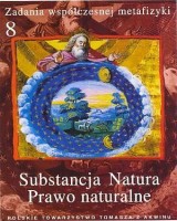 Zadania współczesnej metafizyki cz. 8. Substancja. Natura. Prawo naturalne