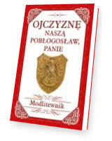 Ojczyznę naszą pobłogosław, Panie. Modlitewnik