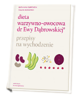 Dieta warzywno-owocowa dr Ewy Dąbrowskiej. Przepisy na wychodzenie