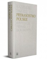 Prymasostwo polskie. Instytucja, Prymasi, dokumenty