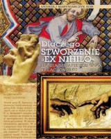 Dlaczego stworzenie ex nihilo. Teoria metafizycznego kreacjonizmu