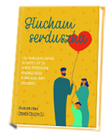 Słucham serduszka. Cykl inspirujących spotkań dla rodzica i dziecka w wieku przedszkolnym wprowadzających w świat uczuć