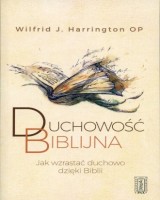 Duchowość biblijna. Jak wzrastać duchowo dzięki Biblii