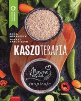 Kaszoterapia. Nasza kasza inspiruje