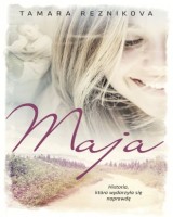 Maja. Historia, która wydarzyła się naprawdę