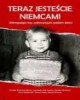 Teraz jesteście Niemcami. Wstrząsające - okładka książki