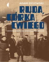 Ruda córka Cwiego. Historia Żydów na warszawskiej Pradze