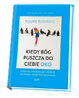 Kiedy Bóg puszcza do ciebie oko