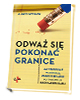 Odważ się pokonć granice - okładka książki