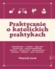 Praktycznie o katolickich praktykach - okładka książki