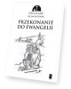 Przekonanie do Ewangelii. Duchowość - okładka książki