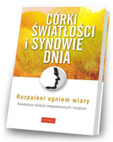 Córki światłości i synowie dnia. Świadectwa młodych błogosławionych i świętych