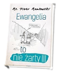 Ewangelia to nie żarty III