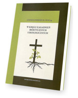 W kręgu zagadnień bioetycznych i ekologicznych. Seria: Prace Wydziału Teologii 183