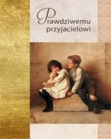 Złota seria. Prwadziwemu przyjacielowi
