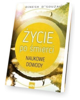 Życie po śmierci. Naukowe dowody