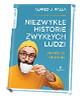 Niezwykłe historie zwykłych ludzi - okładka książki