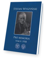 Stefan Wyszyński. Pro memoria. Tom 5: 1958