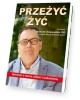 Przeżyć by żyć. Opowieść o wierze, - okładka książki