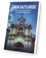 Zakon bazyliański na tle mozaiki wyznaniowej i kulturowej Rzeczypospolitej i krajow ościennych