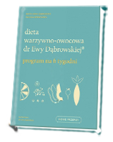 Dieta warzywno-owocowa dr Ewy Dąbrowskiej. Program na 6 tygodni