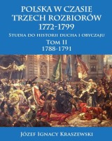 Polska w czasie trzech rozbiorów, 1772-1799. Tom II 1788-1791
