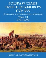 Polska w czasie trzech rozbiorów, 1772-1799. Tom III 1791-1799