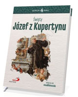 Skuteczni Święci. Święty Józef z Kupertynu