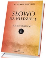 Słowo na niedzielę. Rok liturgiczny B