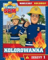 Strażak Sam. Kolorowanka Naklejaj!Koloruj! Zeszyt 1