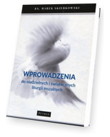 Wprowadzenia do niedzielnych i świątecznych liturgii mszalnych