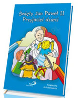Święty Jan Paweł II przyjaciel dzieci
