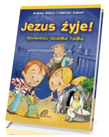 Jezus żyje! Opowieści dziadka Tadka