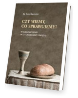 Czy wiemy, co sprawujemy?