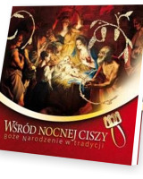 Wśród nocnej ciszy. Boże Narodzenie w tradycji