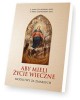 Aby mieli życie wieczne. Modlitwy - okładka książki